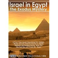 The Exodus Mystery - Israel in Egypt. A Four Year Quest Searching for Joseph, Moses and the Hebrew Slaves in Egypt. Explore the Exodus Route, Hunt for the Red Sea and Climb Mount Sinai in the Snow.