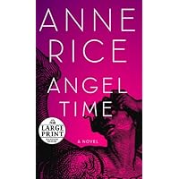 Angel Time: The Songs of the Seraphim, Book One (Random House Large Print) Angel Time: The Songs of the Seraphim, Book One (Random House Large Print) Audible Audiobook Kindle Hardcover Paperback Mass Market Paperback Audio CD