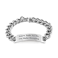 Don't Talk to Me. I'm Hula. Cuban Chain Bracelet, Hula Hooping Engraved Bracelet, Perfect Gifts For Hula Hooping from Friends, Fun Gifts, Gifts for Hula Hoopers, Hula Hooping Toys, Hula Hooping Games