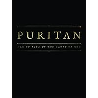 Puritan: All of Life to the Glory of God