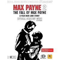 Max Payne 2: The Fall of Max Payne Official Strategy Guide Max Payne 2: The Fall of Max Payne Official Strategy Guide Paperback