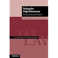 Taxing the Digital Economy (Cambridge Tax Law Series) Taxing the Digital Economy (Cambridge Tax Law Series) Paperback Kindle Hardcover