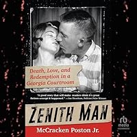 Zenith Man: Death, Love & Redemption in a Georgia Courtroom Zenith Man: Death, Love & Redemption in a Georgia Courtroom Kindle Hardcover Audible Audiobook Audio CD