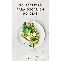 30 RECEITAS PARA SECAR EM 30 DIAS (Portuguese Edition)