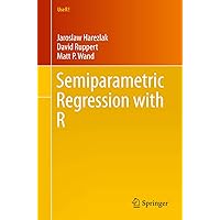 Semiparametric Regression with R (Use R!) Semiparametric Regression with R (Use R!) eTextbook Paperback