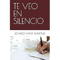 TE VEO EN SILENCIO (Spanish Edition) TE VEO EN SILENCIO (Spanish Edition) Kindle Paperback