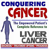 2009 Conquering Cancer - The Empowered Patient's Complete Reference to Liver Cancer - Diagnosis, Treatment Options, Prognosis (Two CD-ROM Set) 2009 Conquering Cancer - The Empowered Patient's Complete Reference to Liver Cancer - Diagnosis, Treatment Options, Prognosis (Two CD-ROM Set) Multimedia CD