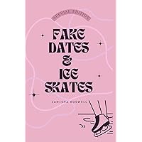 Fake Dates & Ice Skates: Special Edition Fake Dates & Ice Skates: Special Edition Paperback