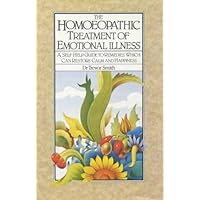 The Homoeopathic Treatment of Emotional Illness The Homoeopathic Treatment of Emotional Illness Paperback Mass Market Paperback