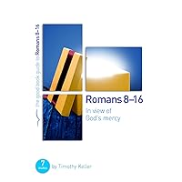 Romans 8-16: In view of God's mercy (Good Book Guides) Romans 8-16: In view of God's mercy (Good Book Guides) Paperback