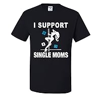 I Support Single Moms Graphic Mens T-Shirts