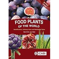 Food Plants of the World: Identification, Culinary Uses and Nutritional Value Food Plants of the World: Identification, Culinary Uses and Nutritional Value Hardcover