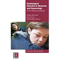 Psychological Disorders in Obstetrics and Gynaecology for the MRCOG and Beyond (Membership of the Royal College of Obstetricians and Gynaecologists and Beyond) Psychological Disorders in Obstetrics and Gynaecology for the MRCOG and Beyond (Membership of the Royal College of Obstetricians and Gynaecologists and Beyond) Kindle Paperback
