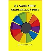 My Game Show Cinderella Story
