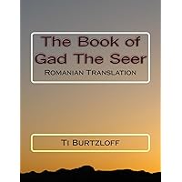 The Book of Gad the Seer: Romanian Translation (Romanian Edition) The Book of Gad the Seer: Romanian Translation (Romanian Edition) Paperback