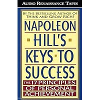 Napoleon Hill's Keys to Success: The 17 Principles of Personal Achievement Napoleon Hill's Keys to Success: The 17 Principles of Personal Achievement Audio, Cassette Paperback Audible Audiobook Kindle Hardcover Audio CD