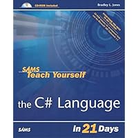 Sams Teach Yourself the C# Language in 21 Days Sams Teach Yourself the C# Language in 21 Days Paperback