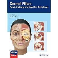 Dermal Fillers: Facial Anatomy and Injection Techniques Dermal Fillers: Facial Anatomy and Injection Techniques Kindle Hardcover