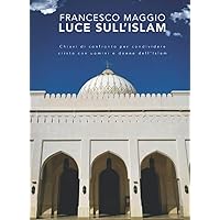 Luce sull'Islam: Guida al dialogo interreligioso (Italian Edition) Luce sull'Islam: Guida al dialogo interreligioso (Italian Edition) Kindle Paperback