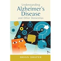 Understanding Alzheimer's Disease and Other Dementias Understanding Alzheimer's Disease and Other Dementias Kindle Paperback Mass Market Paperback Digital