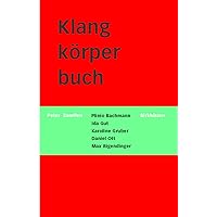 Klang korper buch (Soundbodybook, German Language) (German Edition) Klang korper buch (Soundbodybook, German Language) (German Edition) Hardcover