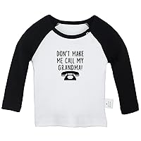 Don't Make ME Call My Grandma Funny T Shirt, Infant Baby T-Shirts, Newborn Long Sleeves Tops, Kids Graphic Tee Shirt