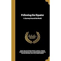 Following the Equator: A Journey Around the World Following the Equator: A Journey Around the World Hardcover Paperback