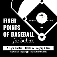Finer Points of Baseball for Babies: A High-Contrast Book (Finer Points for Babies) Finer Points of Baseball for Babies: A High-Contrast Book (Finer Points for Babies) Paperback Kindle
