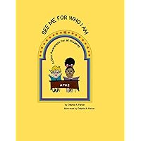 SEE ME FOR WHO I AM: Autism Awareness SEE ME FOR WHO I AM: Autism Awareness Paperback