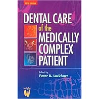 Dental Care of the Medically Complex Patient Dental Care of the Medically Complex Patient Paperback
