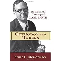 Orthodox and Modern: Studies in the Theology of Karl Barth