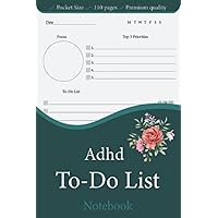 Adhd To-Do List Notebook: Simple 4-Section Checklist Notebook: Focus, Top 5 Priorities, To-Do List, and Notes, Pocket sized Notebook, time management ... Journal organizing for adhd Kids and adults