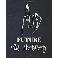 Future Mrs. Armstrong: Blank Lined Journal - great for Notes, To Do List, Tracking (8 x 10 120 pages)