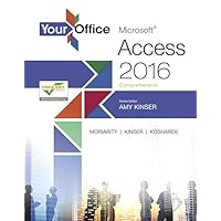 Your Office: Microsoft Access 2016 Comprehensive (Your Office for Office 2016 Series) Your Office: Microsoft Access 2016 Comprehensive (Your Office for Office 2016 Series) Spiral-bound