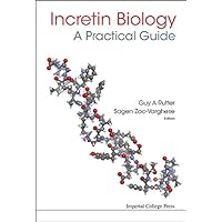 Incretin Biology - A Practical Guide: Glp-1 And Gip Physiology Incretin Biology - A Practical Guide: Glp-1 And Gip Physiology Kindle Hardcover Paperback