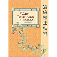 Warm Pathogen Diseases: A Clinical Guide (Revised Edition) Warm Pathogen Diseases: A Clinical Guide (Revised Edition) Hardcover