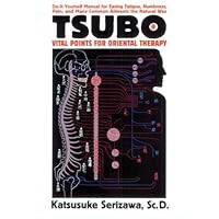 Tsubo: Vital Points for Oriental Therapy Tsubo: Vital Points for Oriental Therapy Paperback Hardcover