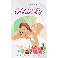 MASSAGE CANDLES: How to make - recipes MASSAGE CANDLES: How to make - recipes Kindle
