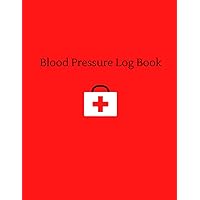 Blood Pressure Log Book: for Tracking Daily Drug Intake (Blood Pressure Monitoring Log Book)