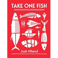 Take One Fish: The New School of Scale-to-Tail Cooking and Eating Take One Fish: The New School of Scale-to-Tail Cooking and Eating Hardcover Kindle