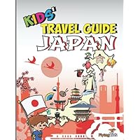 Kids' Travel Guide - Japan: The fun way to discover Japan - especially for kids Kids' Travel Guide - Japan: The fun way to discover Japan - especially for kids Paperback Kindle