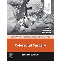 Colorectal Surgery: A Companion to Specialist Surgical Practice Colorectal Surgery: A Companion to Specialist Surgical Practice Hardcover Kindle