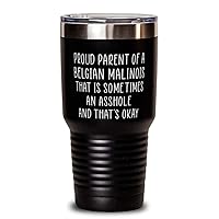 Belgian Malinois Mug, Proud Parent Of A Belgian Malinois, Funny Belgian Malinois Idea Unique Black 30oz Stainless Steel Tumbler