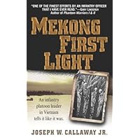 Mekong First Light: An Infantry Platoon Leader in Vietnam Mekong First Light: An Infantry Platoon Leader in Vietnam Kindle Mass Market Paperback Audible Audiobook Hardcover Paperback