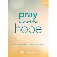 Pray a Word for Hope: Connecting with God One Word at a Time