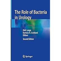 The Role of Bacteria in Urology The Role of Bacteria in Urology Kindle Hardcover Paperback