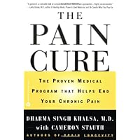 The Pain Cure: The Proven Medical Program that Helps End Your Chronic Pain The Pain Cure: The Proven Medical Program that Helps End Your Chronic Pain Paperback Kindle Hardcover