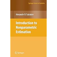 Introduction to Nonparametric Estimation (Springer Series in Statistics) Introduction to Nonparametric Estimation (Springer Series in Statistics) Paperback Kindle Hardcover