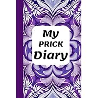 My Prick Diary: Diabetes Log Book To Track Daily and Weekly Record of Glucose Blood Sugar Levels