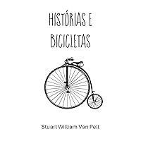 Histórias e Bicicletas (Portuguese Edition) Histórias e Bicicletas (Portuguese Edition) Kindle Paperback